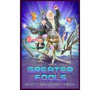 Greater Fools: A Cheeky Fantasy Adventure inside the Crypto Gold Rush