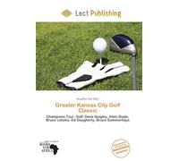 Greater Kansas City Golf Classic: Champions Tour, Golf, Dana Quigley, Allen Doyle, Bruce Lietzke, Ed Dougherty, Bruce Summerhays