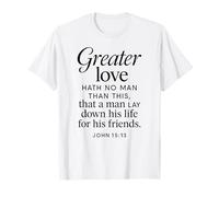 Greater Love Hath No Man John 15:13 Versículo de la Biblia Escritura Camiseta