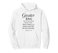 Greater Love Hath No Man John 15:13 Versículo de la Biblia Escritura Sudadera con Capucha