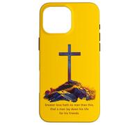 Greater Love Hath No Man Than This - John 15:13 Jesus Cross Carcasa para iPhone 16 Pro MAX