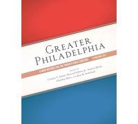 Greater Philadelphia: A New History for the Twenty-First Century, Three-Volume Set