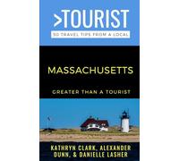 Greater Than a Tourist-Massachusetts: Travel Guide to Boston, Salem, and Beyond with Local Tips, Hidden Gems, and Cultural Insights (Greater Than a Tourist North America & Caribbean Series)