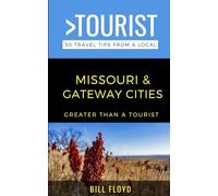 Greater Than a Tourist- Missouri & Gateway Cities: St. Louis, Kansas City, and Branson Travel Guide Book (Greater Than a Tourist North America & Caribbean Series)