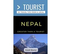 Greater Than a Tourist- Nepal: 50 Travel Tips from a Local: 467