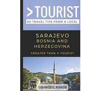 Greater Than a Tourist- Sarajevo Bosnia and Herzegovina: 50 Travel Tips from a Local (Greater Than at Tourist) [Idioma Inglés]: 188 (Greater Than a Tourist Europe)