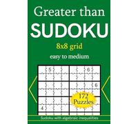 Greater than Sudoku 8x8 grid easy to medium 172 Puzzles: Sudoku with algebraic inequalities
