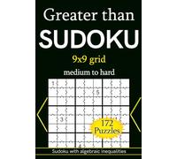 Greater than Sudoku 9x9 grid medium to hard 172 Puzzles: Sudoku with algebraic inequalities