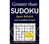 Greater than Sudoku jigsaw 8x8 grid easy to medium to hard 172 Puzzles: Sudoku with inequalities