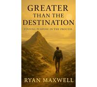 Greater Than The Destination: Finding Purpose in the Process
