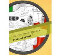 Greatest Cars Coloring Book: Italian Spirit: Car Coloring Book for Kids And Adults. Fun and Easy Auto Drawings for Young Car Enthusiasts.