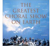 Greatest Choral Show on Earth - Various Artists