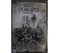 Greatest Civil War Battles - The End is Near