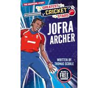 Greatest Cricket Star: Jofra Archer: 7 (The Greatest Cricket Stars 10 Book Collection)