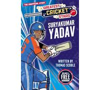 Greatest Cricket Stars: Suryakumar Yadav: 6 (The Greatest Cricket Stars 10 Book Collection)