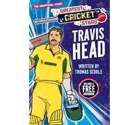 Greatest Cricket Stars: Travis Head: 4 (The Greatest Cricket Stars 10 Book Collection)