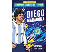 Greatest Football Stars: Diego Maradona: 3 (The Greatest Football Stars 10 Book Collection)