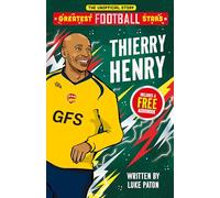 Greatest Football Stars: Thierry Henry: 6 (The Greatest Football Stars 10 Book Collection Volume 2)