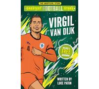 Greatest Football Stars: Virgil van Dijk: 10 (The Greatest Football Stars 10 Book Collection Volume 2)