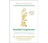 Greatest Forgiveness: Bring Joy and Peace to Your Life with the Power of Unconditional Forgiveness