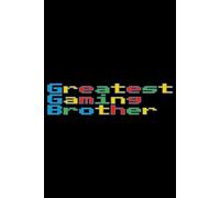 Greatest Gaming Brother Pixel Color Font Lined Paper Notebook 120 Pages 6 x 9 Inches: Video Game Gifts for Gamers and PC Players