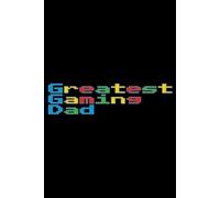Greatest Gaming Dad Pixel Color Font Lined Paper Notebook 120 Pages 6 x 9 Inches: Video Game Gifts for Gamers and PC Players