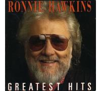 Greatest Hits Ronnie Hawkins