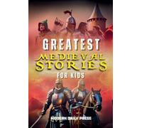 Greatest Medieval Stories for Kids