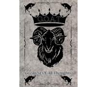 Greatest of All Thoughts (G.O.A.T.): : A High-Performance Journal for Big Ideas and Bold Goals