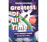Greatest of All Time: Extra-Ordinary Stories from the Life of Jesus: Devotions for Kids