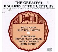 Greatest Ragtime Of The Century - Classic Ragtime, Blues and Stomps from Rare Piano Rolls