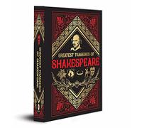 Greatest Tragedies of Shakespeare: English Literature Tragic Heroes Timeless Classics Dramatic Masterpieces Love and Loss Timeless Tales of Ambition ... Must-Read for Classic Literature Enthusiasts