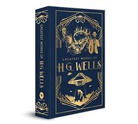 Greatest Works of H.G. Wells: Deluxe Hardbound Edition (Fingerprint Classics: Greatest Works)