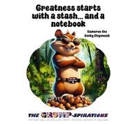 “Greatness Starts with a Stash… and a Notebook” - Funny Chipmunk Journal featuring Cameron the Cocky Chipmunk: Grump-spirations Collection (8.5x11”, 200 Pages)