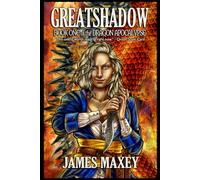 Greatshadow: Book One of the Dragon Apocalypse
