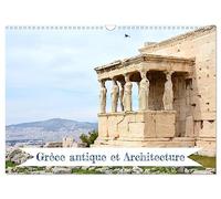Grèce antique et Architecture (Calendrier mural 2026 DIN A3 vertical), CALVENDO calendrier mensuel: Détails architecturaux des structures grecques antiques