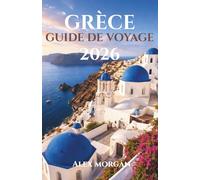 GRÈCE GUIDE DE VOYAGE 2026