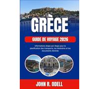 GRÈCE GUIDE DE VOYAGE 2026: Informations étape par étape pour la planification des transports, les itinéraires et les documents d’entrée