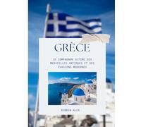 GRÈCE GUIDE DE VOYAGE 2026: Le compagnon ultime des merveilles antiques et des évasions modernes