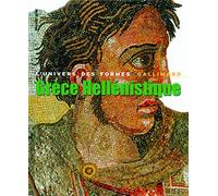Le Monde grec, IV : Grèce hellénistique: (330-50 av. J.-C.)
