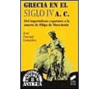 Grecia En El Siglo Iv A.c.: Del Imperialismo Espartano A La Muert E De