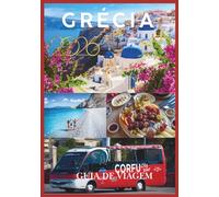 GRÉCIA GUIA DE VIAGEM 2026: Uma terra onde o mito encontra a luz do sol, e a história respira através do mármore e do mar.