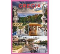 GRECIA GUÍA DE VIAJE 2027: El viaje completo a través de Atenas, Santorini, Mykonos, Creta y joyas griegas ocultas.