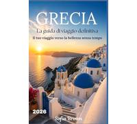 GRECIA GUIDA DI VIAGGIO 2026