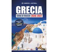 Grecia Guida Di Viaggio 2026-2027: Atene, Santorini e Mykonos con rotte di isola in isola, gite di un giorno e consigli economici
