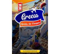 Grecia Guida di viaggio 2026: Scopri gemme nascoste, monumenti storici, consigli di viaggio ed esperienze di vacanza indimenticabili