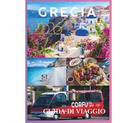 GRECIA GUIDA DI VIAGGIO 2026: Una terra dove il mito incontra la luce del sole e la storia respira attraverso il marmo e il mare.