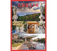 GRECIA GUIDA DI VIAGGIO 2027: Il viaggio completo attraverso Atene, Santorini, Mykonos, Creta e i tesori nascosti della Grecia.