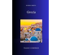 Grecia: La culla che non smise mai di cullare (Viaggi e Sorprese)