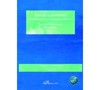 Grecia y nosotros: hermenéutica y lenguajes poéticos | Varios Autores , Jose Luis Díaz Arroyo, Alba Jiménez Rodríguez